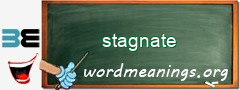 WordMeaning blackboard for stagnate